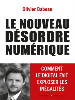 cover image of Le nouveau désordre numérique. Comment le digital fait exploser les inégalités